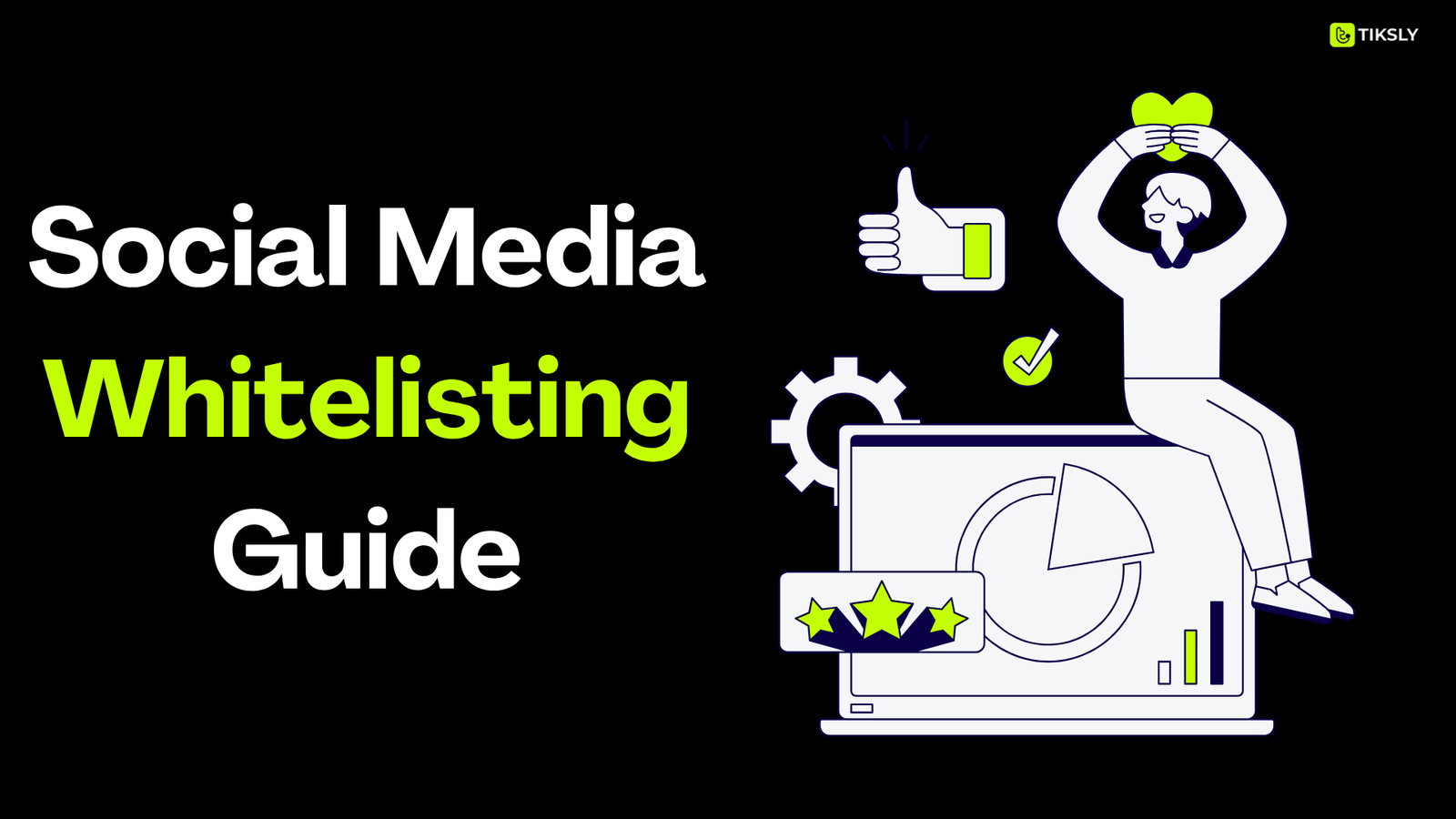 What Is Social Media Whitelisting? Everything You Need to Know