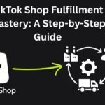 TikTok Shop Fulfillment Mastery A Step-by-Step Guide