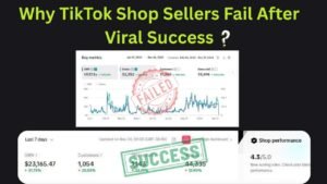 Why TikTok Shop Sellers Fail After Viral Success