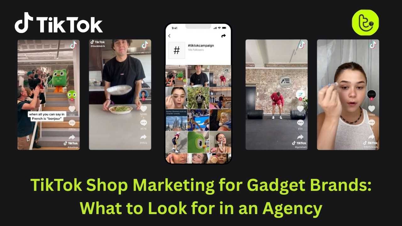 TikTok Shop Marketing for Gadget Brands: What to Look for in an Agency