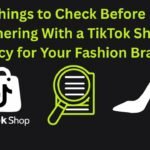 What to Check Before Partnering With a TikTok Shop Agency for Your Fashion Brand