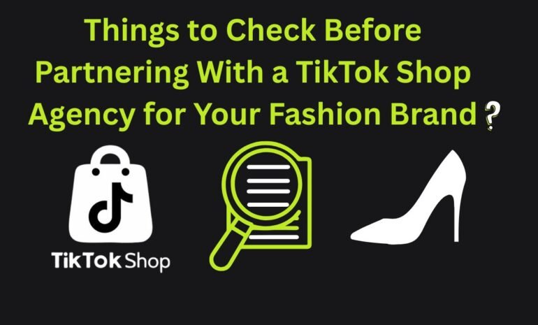 What to Check Before Partnering With a TikTok Shop Agency for Your Fashion Brand