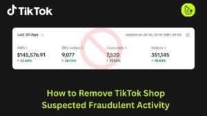 How to Remove TikTok Shop Suspected Fraudulent Activity