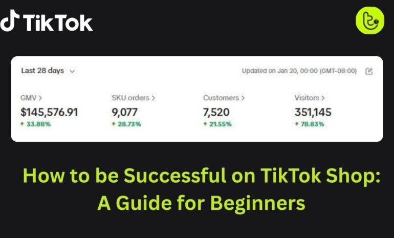 How to be Successful on TikTok Shop: A Guide for Beginners