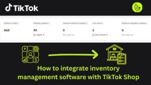 How to integrate inventory management software with TikTok Shop