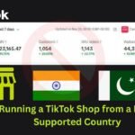 Running a TikTok Shop from a Non-Supported Country