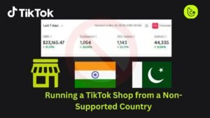 Running a TikTok Shop from a Non-Supported Country