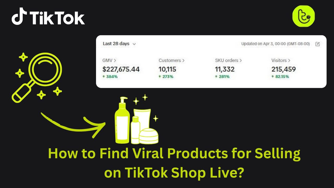 How to Find Viral Products for Selling on TikTok Shop Live?