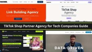 Best TikTok Shop Partner Agency for Tech Companies Guide