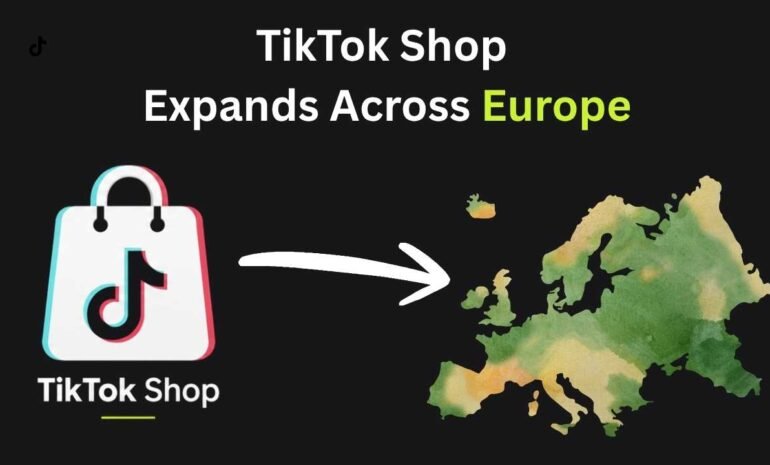 TikTok Shop Expands Across Europe