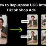 How to Repurpose UGC Into TikTok Shop Ads
