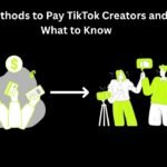 Methods to Pay TikTok Creators and What to Know