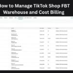 How to Manage TikTok Shop FBT Warehouse and Cost Billing